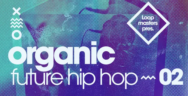Loopmasters Organic Future Hip Hop 2